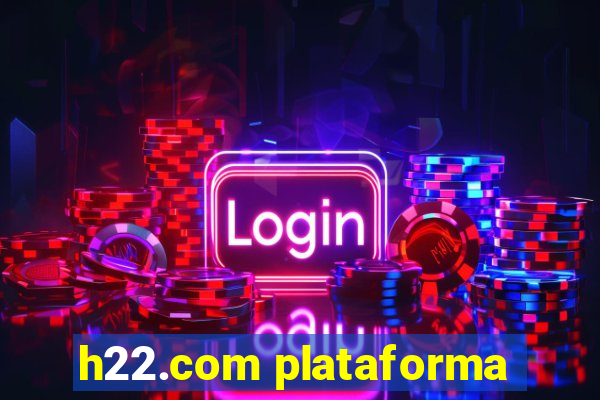 h22.com plataforma